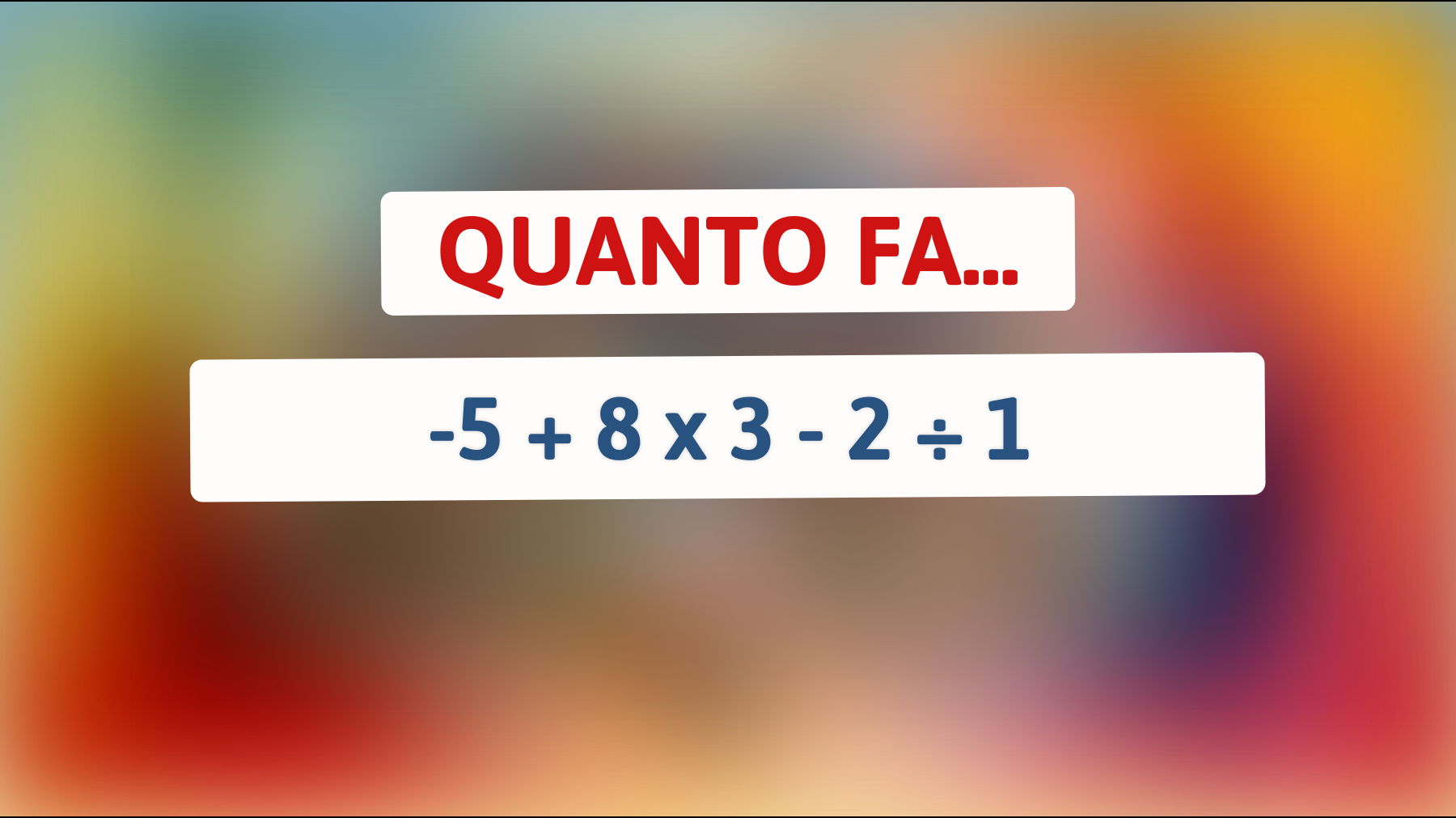 \"Solo il 2% delle persone riesce a risolvere questo semplice calcolo: puoi farcela?\""