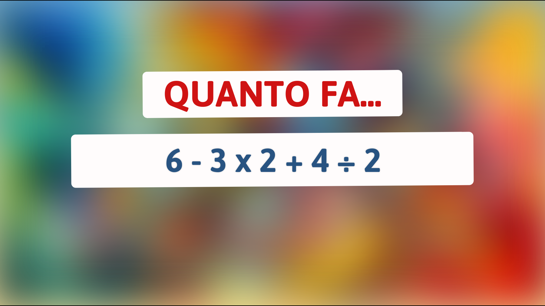 \"Solo il 2% delle persone risolve questo indovinello matematico: hai il coraggio di affrontarlo?\""