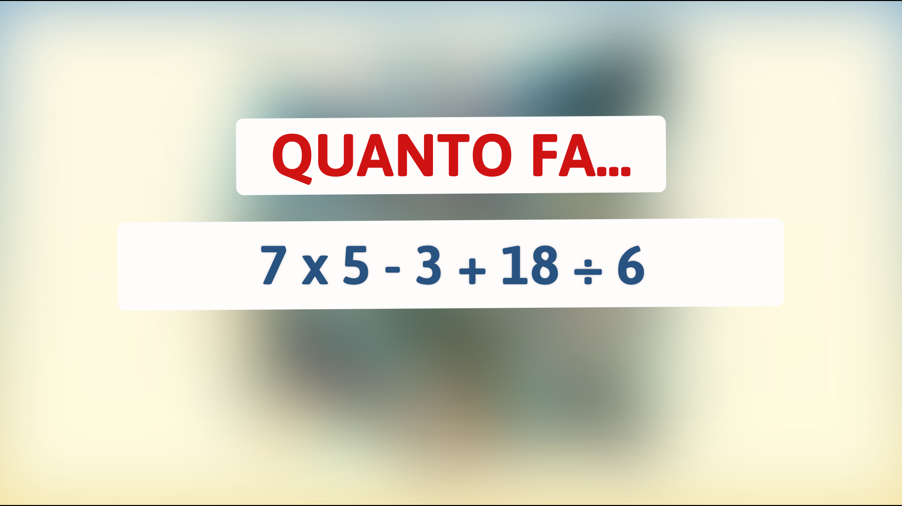 Sfida il tuo QI: il calcolo che solo il 2% sa risolvere correttamente!"