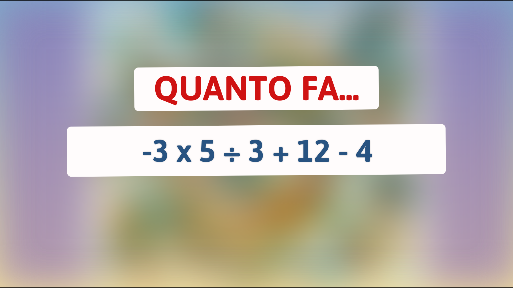 \"Sai risolvere questo semplice indovinello matematico che sta facendo impazzire il web?\""